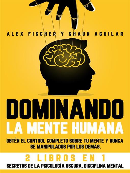 Title details for Dominando la Mente Humana by Shaun Aguilar - Available